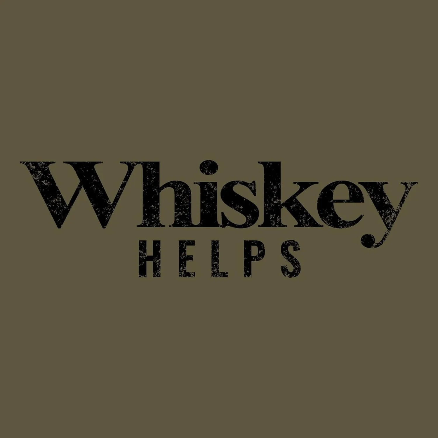 Grunt Style Whiskey Helps