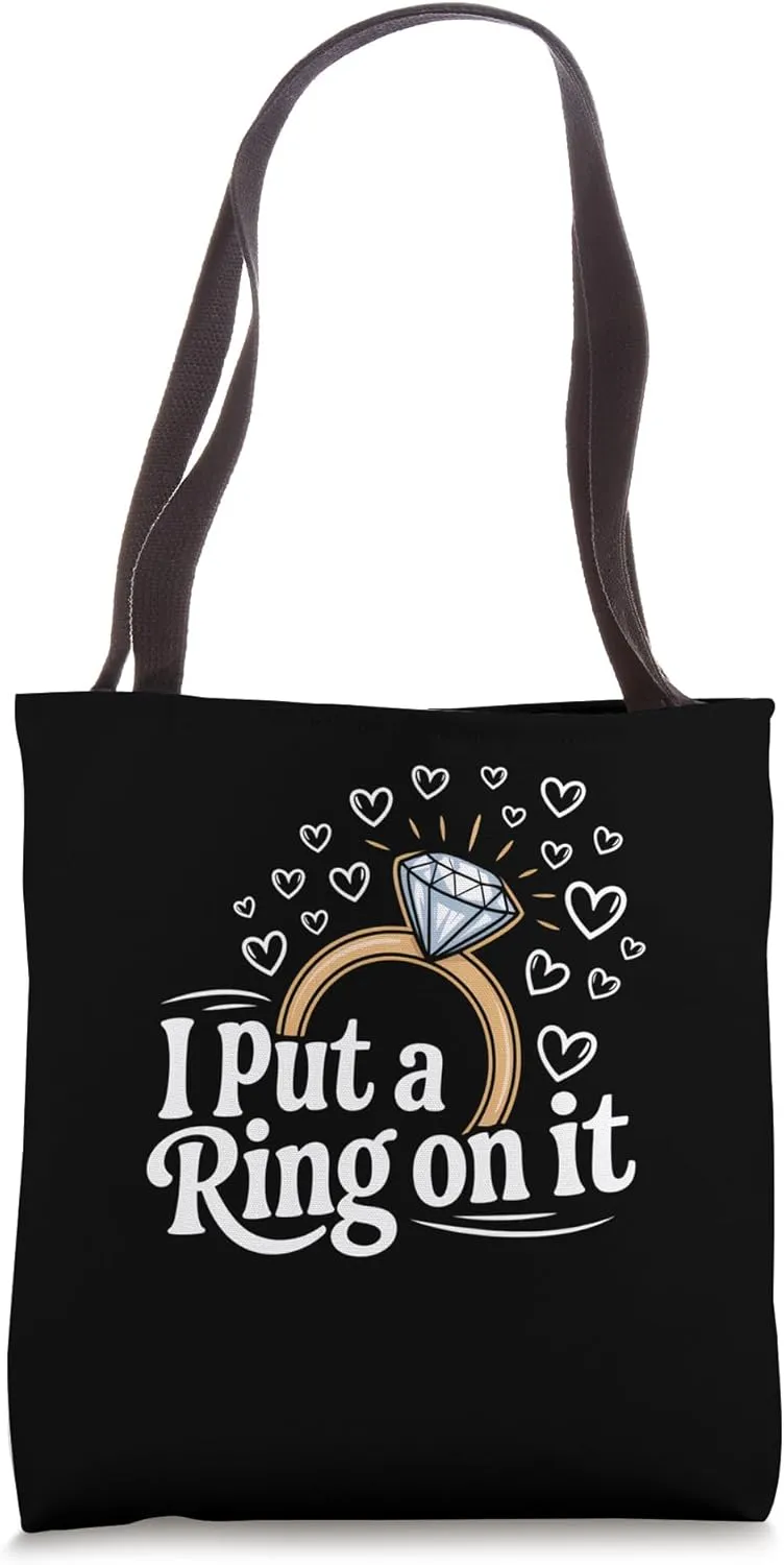 I Put A Ring On It Engagement Engaged Future Husband Tote Bag