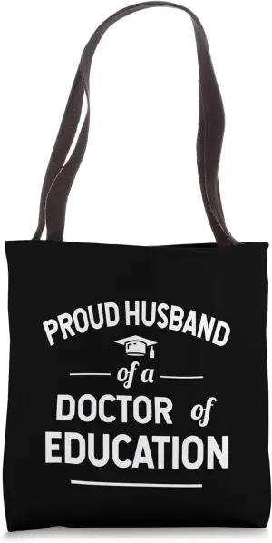 Proud Husband of A Doctor Of Education Tote Bag