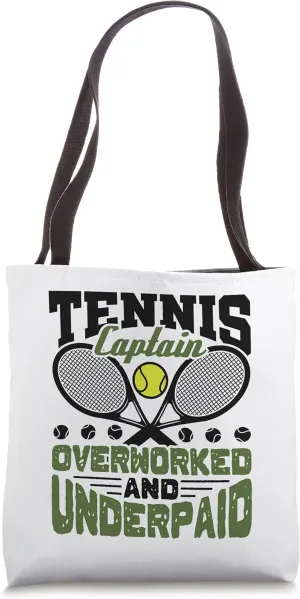 Tennis Captain Overworked and Underpaid Team Player Tote Bag