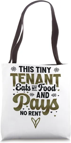 Tiny Tenant Eats My Food Pays No Rent Mother To Be Pregnancy Tote Bag